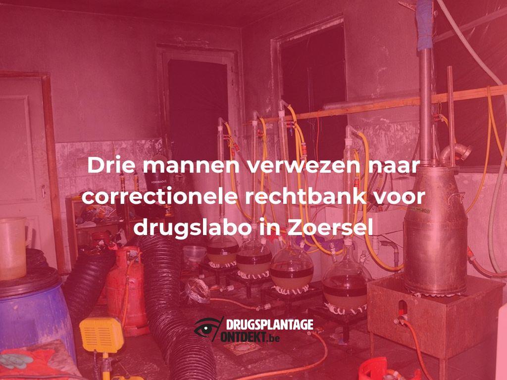 Zoersel - Drie mannen verwezen naar correctionele rechtbank voor drugslabo